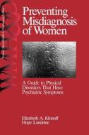 Preventing Misdiagnosis of Women di Elizabeth Adele Klonoff edito da SAGE Publications, Inc