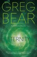 Eternity di Greg Bear edito da TOR BOOKS