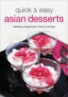Quick & Easy Asian Desserts di List, Periplus Editors edito da Tuttle Publishing