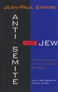 Anti-Semite and Jew: An Exploration of the Etiology of Hate (Revised) di Jean-Paul Sartre edito da SCHOCKEN BOOKS INC