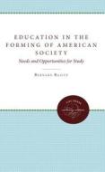 Education in the Forming of American Society di Bernard Bailyn edito da University of N. Carolina Press