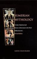 Sumerian Mythology di Samuel Noah Kramer edito da University of Pennsylvania Press