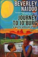 Journey to Jo'burg: A South African Story di Beverley Naidoo edito da PERFECTION LEARNING CORP