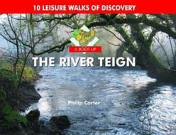 A Boot Up the River Teign di Philip Carter edito da PiXZ Books