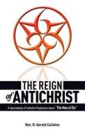 The Reign of Antichrist di Rev. Gerald Culleton edito da TAN Books