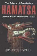 Hamatsa di Jim Mcdowell edito da Ronsdale Press