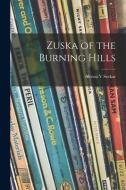 Zuska of the Burning Hills di Alvena V. Seckar edito da LIGHTNING SOURCE INC