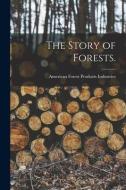 The Story of Forests. edito da LIGHTNING SOURCE INC
