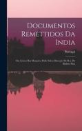 Documentos Remettidos Da India; Ou, Livros Das Monções, Publ. Sob a Direcção De R.a. De Bulhão Pato edito da LEGARE STREET PR