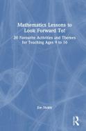 Mathematics Lessons To Look Forward To! di Jim Noble edito da Taylor & Francis Ltd