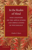 In the Realm of Mind di Charles S. Myers edito da Cambridge University Press