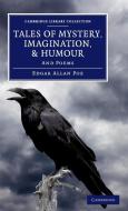 Tales of Mystery, Imagination, and Humour di Edgar Allan Poe edito da Cambridge University Press
