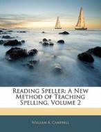 A New Method Of Teaching Spelling, Volume 2 di William A. Campbell edito da Bibliolife, Llc
