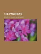 The Pancreas di Arthur William Mayo Robson edito da Rarebooksclub.com