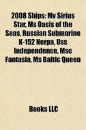 2008 Ships: Mv Sirius Star, Ms Oasis Of di Books Llc edito da Books LLC, Wiki Series