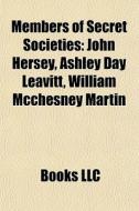 Members Of Secret Societies: John Hersey di Books Llc edito da Books LLC, Wiki Series
