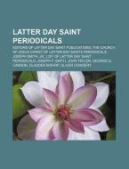 Latter Day Saint Periodicals: List Of La di Books Llc edito da Books LLC, Wiki Series
