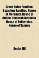 Greek Noble Families: Byzantine Families di Books Llc edito da Books LLC