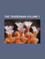 The Tradesman Volume 1 di Books Group edito da Rarebooksclub.com