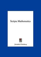 Scripta Mathematica di Jekuthiel Ginsburg edito da Kessinger Publishing