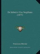 de Infinitivi Usu Vergiliano (1877) di Franciscus Maixner edito da Kessinger Publishing