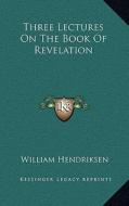 Three Lectures on the Book of Revelation di William Hendriksen edito da Kessinger Publishing