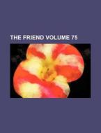 The Friend Volume 75 di Books Group edito da Rarebooksclub.com