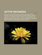 Aktor Indonesia: Iwan Fals, Benyamin Sue di Sumber Wikipedia edito da Books LLC, Wiki Series