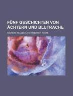 Funf Geschichten Von Achtern Und Blutrache di U S Government, Andreas Heusler edito da Rarebooksclub.com