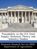 Traceability In The U.s. Food Supply edito da Bibliogov