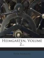 Heimgarten, Volume 2... di Peter Rosegger edito da Nabu Press