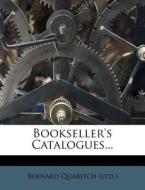 Bookseller's Catalogues... di Bernard Quaritch (Ltd ). edito da Nabu Press