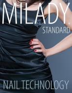 Milady Standard Nail Technology di Milady edito da Cengage Learning, Inc
