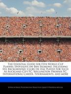 The Essential Guide for Fifa World Cup Players: Spotlight on Ben Sigmund, Including His Background, Clubs He Has Played  di Bruce Worthington edito da WEBSTER S DIGITAL SERV S