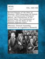 Revised Statutes of the State of Missouri, 1959 Comprising All Statute Laws of a General and Permanent Nature, the Constitution of the United States, edito da Gale, Making of Modern Law