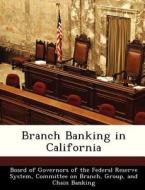 Branch Banking In California edito da Bibliogov