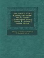 The Journal of the Kilkenny and South-East of Ireland Archaeological Society, Volume 4 edito da Nabu Press