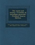 The Mind and Society di Vilfredo Pareto, Arthur Livingston, Andrew Bongiorno edito da Nabu Press