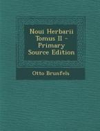 Noui Herbarii Tomus II di Otto Brunfels edito da Nabu Press