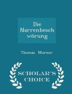 Die Narrenbeschworung - Scholar's Choice Edition di Thomas Murner edito da Scholar's Choice