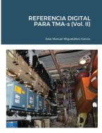 REFERENCIA DIGITAL PARA TMA-s (Vol. II) di Jose Manuel Miguelañez Garcia edito da Lulu.com