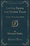Little Frank And Other Tales di Unknown Author edito da Forgotten Books