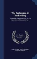 The Profession Of Bookselling di Adolf Growoll edito da Sagwan Press