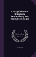 Kurtzgefasste Und Grundliche Beschreibung Von Denen Reichstagen di Anonymous edito da Palala Press
