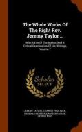 The Whole Works Of The Right Rev. Jeremy Taylor ... di Professor Jeremy Taylor, Reginald Heber edito da Arkose Press