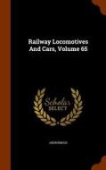 Railway Locomotives And Cars, Volume 65 di Anonymous edito da Arkose Press