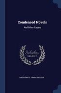 Condensed Novels: And Other Papers di BRET HARTE edito da Lightning Source Uk Ltd