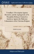 Tertullian's Prescription Against Hereti di TERTULLIAN edito da Lightning Source Uk Ltd
