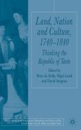 Land, Nation and Culture, 1740-1840: Thinking the Republic of Taste di David Simpson edito da SPRINGER NATURE