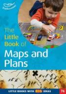 The Little Book of Maps and Plans di Marion Taylor, Melanie Roan edito da Bloomsbury Publishing PLC